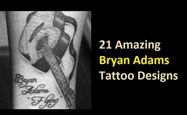 21 Amazing Bryan Adams Tattoo Designs
