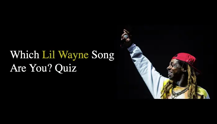 Which Lil Wayne Song Are You? Quiz