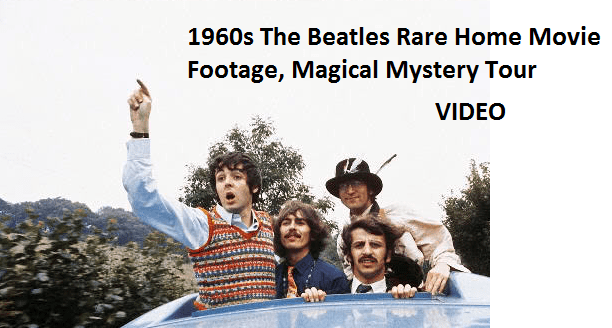 1960s The Beatles Rare Home Movie Footage, Magical Mystery Tour