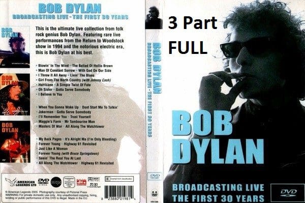 "Bob Dylan Broadcasting Live The First 30 Years" - 3 PARTS 1 Bob Dylan - Broadcasting Live The First 30 Years