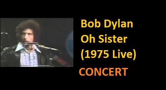 Bob Dylan Oh Sister (1975 Live)