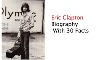 Eric Clapton Biography - With 30 Facts