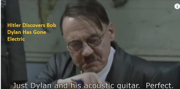 Hitler Discovers Bob Dylan Has Gone Electric