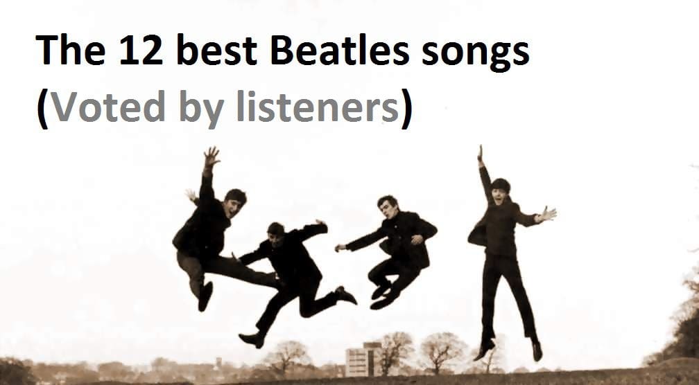 The 12 best Beatles songs (Voted by listeners)