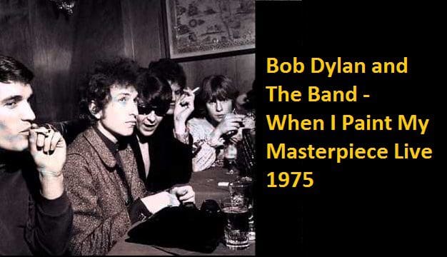 Bob Dylan and The Band - When I Paint My Masterpiece Live 1975
