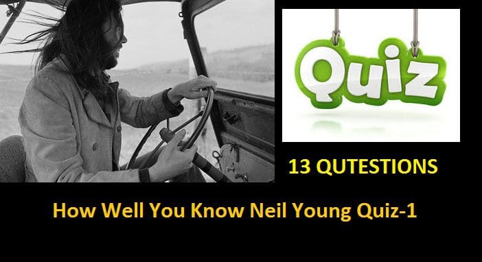 How Well You Know Neil Young Quiz-1