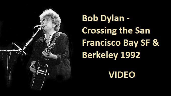 Bob Dylan - Crossing the San Francisco Bay SF & Berkeley 1992