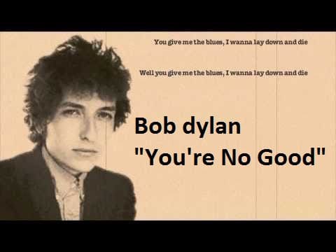 bob dylan You're No Good