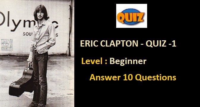 Eric Clapton Quiz - 1