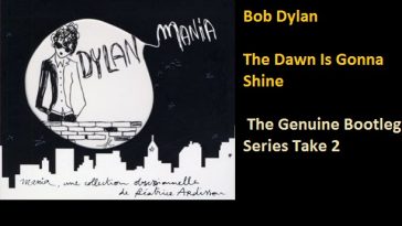 Bob Dylan - The Dawn Is Gonna Shine (I'm Almost Done)