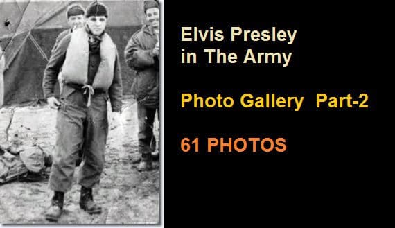 Elvis Presley in The Army – Photo Gallery – Part-2