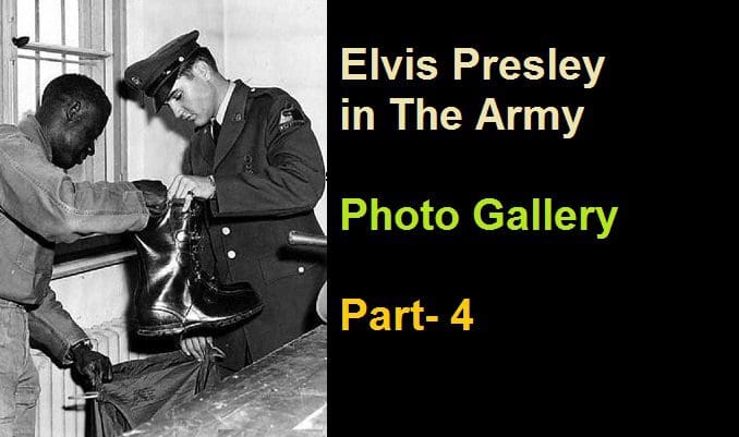 Elvis Presley in The Army – Photo Gallery – Part- 4