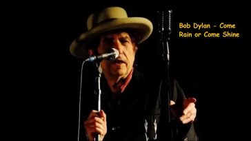 Bob Dylan - Come Rain or Come Shine