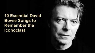 10 Essential David Bowie Songs to Remember the Iconoclast