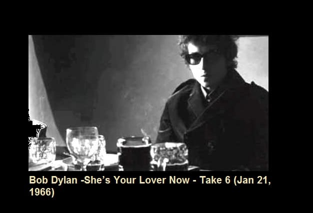 Bob Dylan -She’s Your Lover Now - Take 6 (Jan 21, 1966)