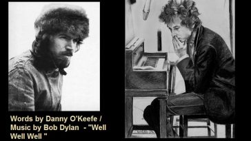 Words by Danny O'Keefe Music by Bob Dylan - Well Well Well