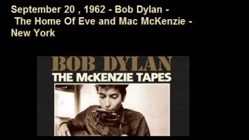 September 20 , 1962 - Bob Dylan - The Home Of Eve and Mac McKenzie - New York