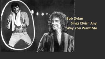 Bob Dylan Sings Elvis' Any Way You Want Me