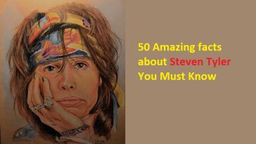 50 Amazing facts about Steven Tyler You Must Know