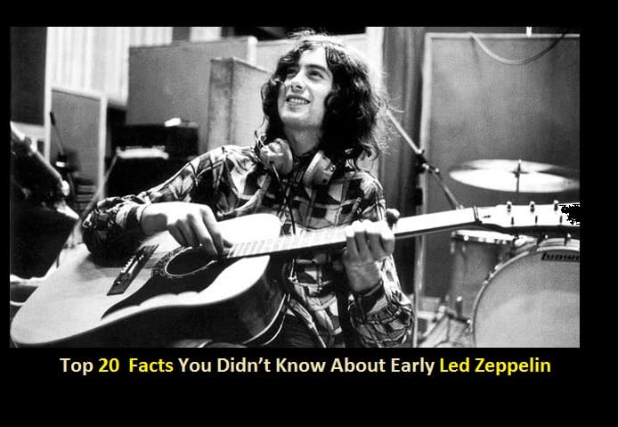Top 20 Facts You Didn’t Know About Early Led Zeppelin