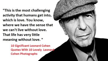 10 Significant Leonard Cohen Quotes With 10 Lovely Leonard Cohen Photographs