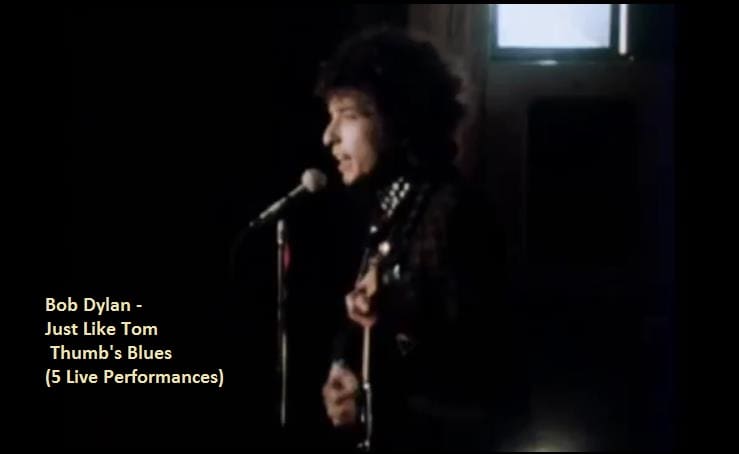 Bob Dylan - Just Like Tom Thumb's Blues (5 Live Performances)