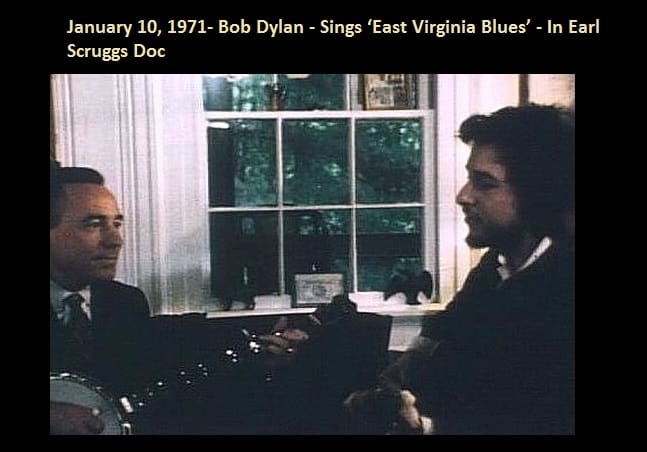 January 10, 1971- Bob Dylan - Sings ‘East Virginia Blues’ - In Earl Scruggs Doc