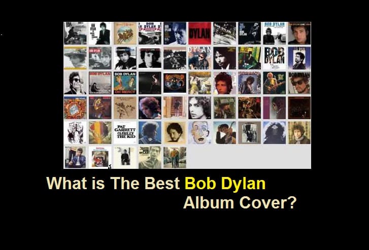 What is The Best Bob Dylan Album Cover [POLL]