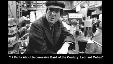 12 Facts About Imperessive Bard of the century, Leonard Cohen