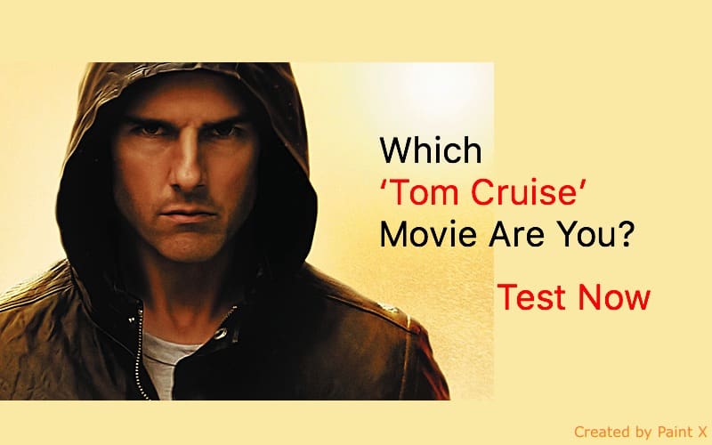 Which ‘Tom Cruise’ Movie Are You?
