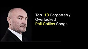 Top 13 Forgotten Overlooked Phil Collins Songs