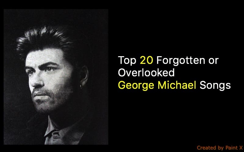 Top 20 Forgotten / Overlooked George Michael Songs