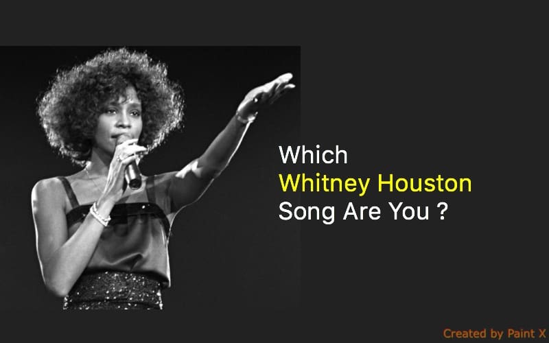 Which Whitney Houston Song Are You ? Quiz 1 Which Whitney Houston Song Are You