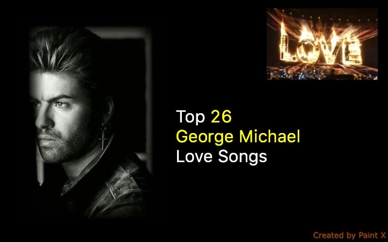 Top 26 George Michael Love Songs