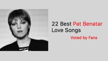22 Best Pat Benatar Love Songs