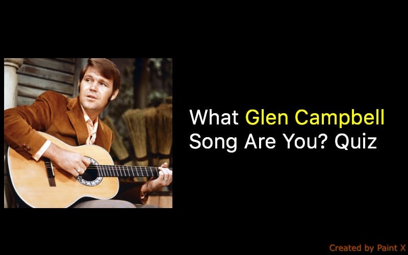 What Glen Campbell Song Are You Quiz