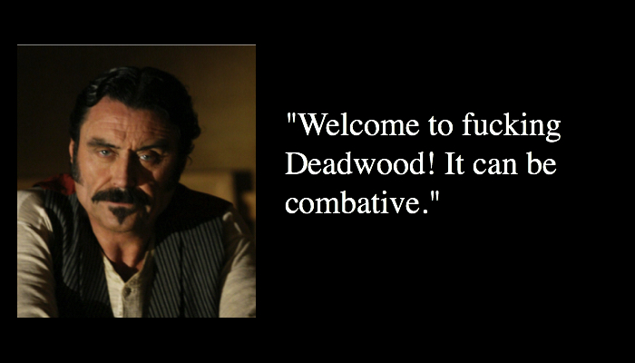 Best 30 Deadwood Tv Series Quotes - NSF - Music Magazine