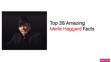 Top 26 Amazing Merle Haggard Facts