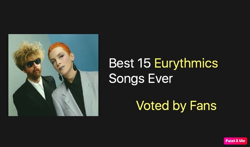 Best 15 Eurythmics Songs Ever