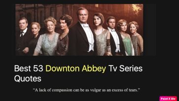 Best 53 Downton Abbey Tv Series Quotes