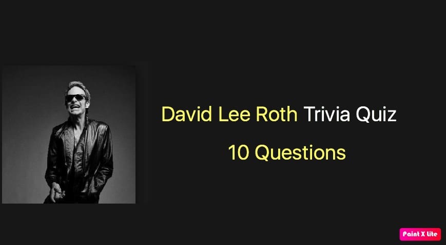 David Lee Roth Trivia Quiz 1 David Lee Roth Trivia Quiz