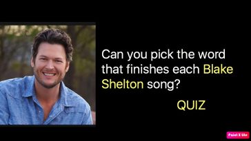 Can you pick the word that finishes each Blake Shelton song?