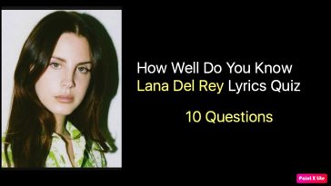 How Well Do You Know Lana Del Rey Lyrics Quiz