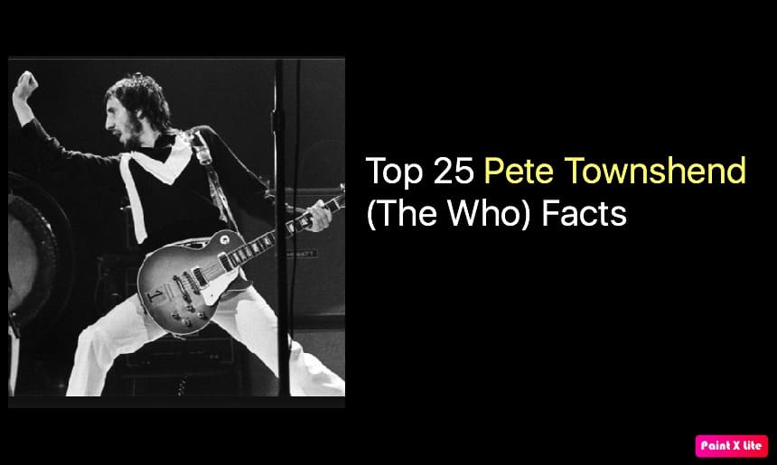 Top 25 Pete Townshend (The Who) Facts