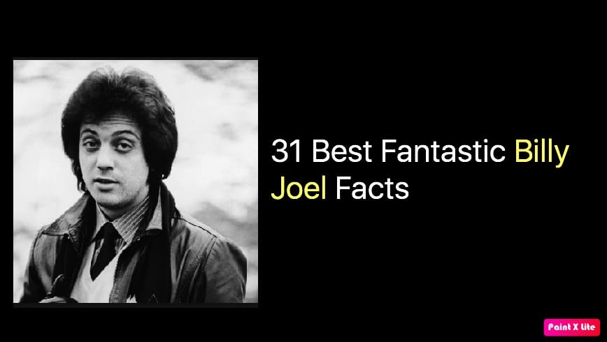 31 Best Fantastic Billy Joel Facts