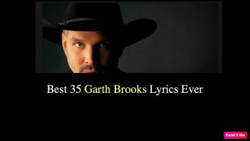 Best 35 Garth Brooks Lyrics Ever