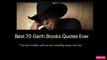 Best 70 Garth Brooks Quotes Ever