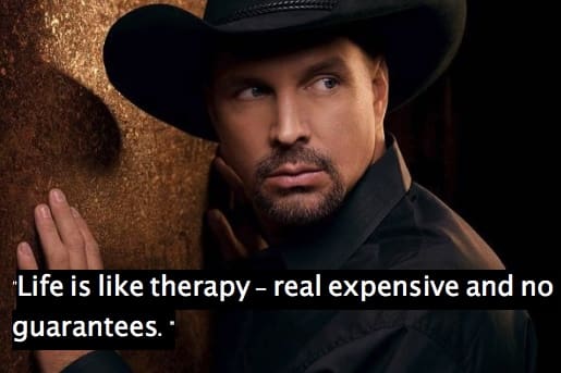 Garth Brooks Quotes