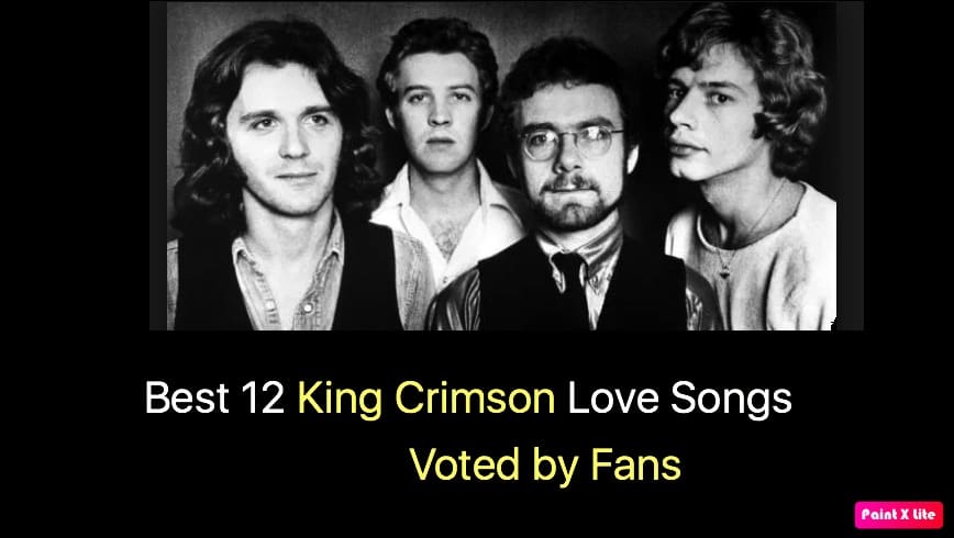 Best 12 King Crimson Love Songs