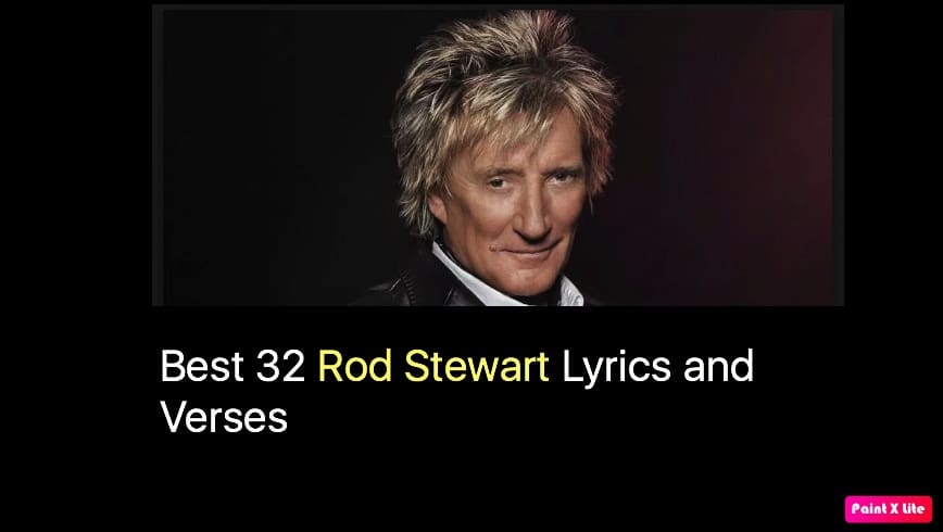 Best 32 Rod Stewart Lyrics and Verses